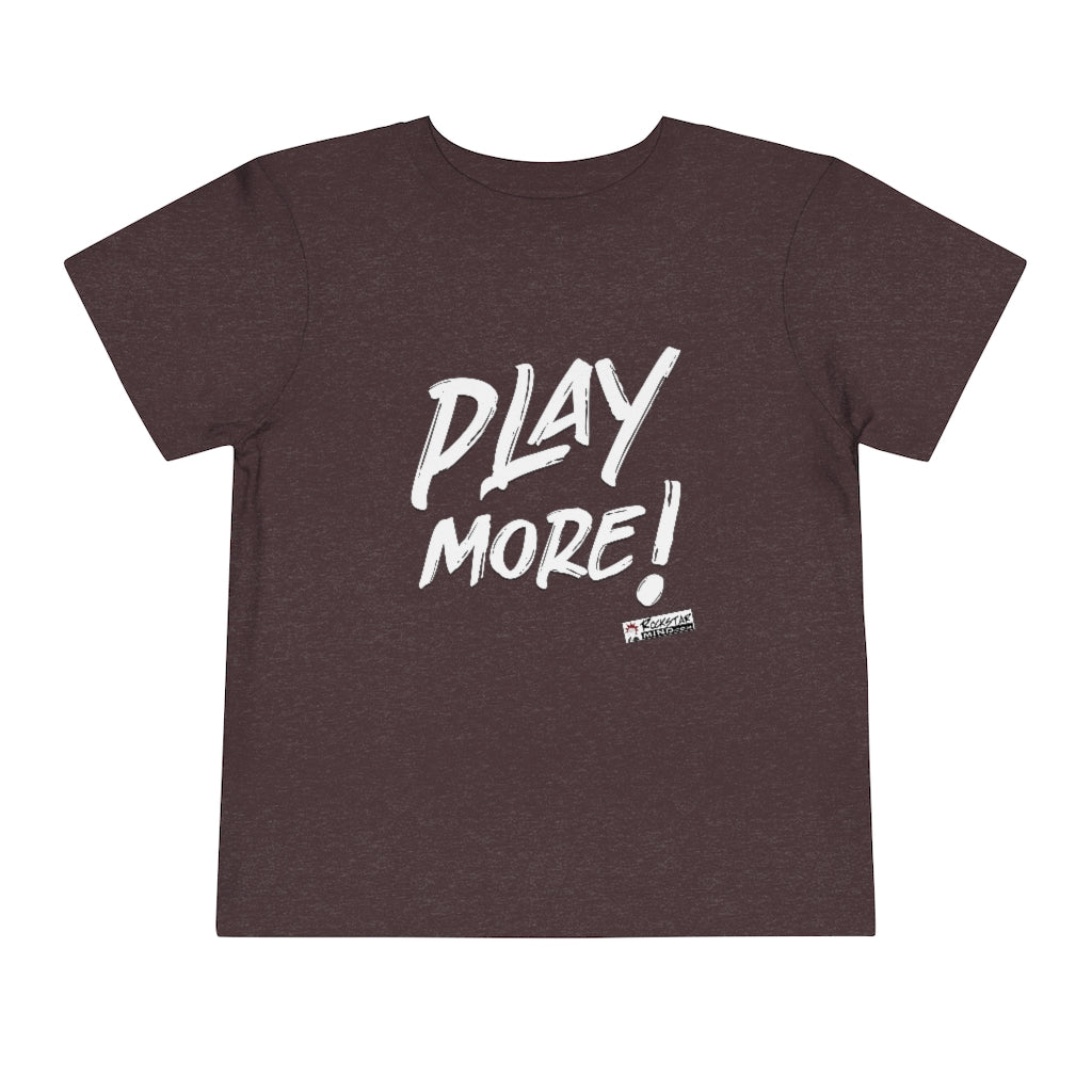 PLAY MORE! - Toddler Short Sleeve Tee