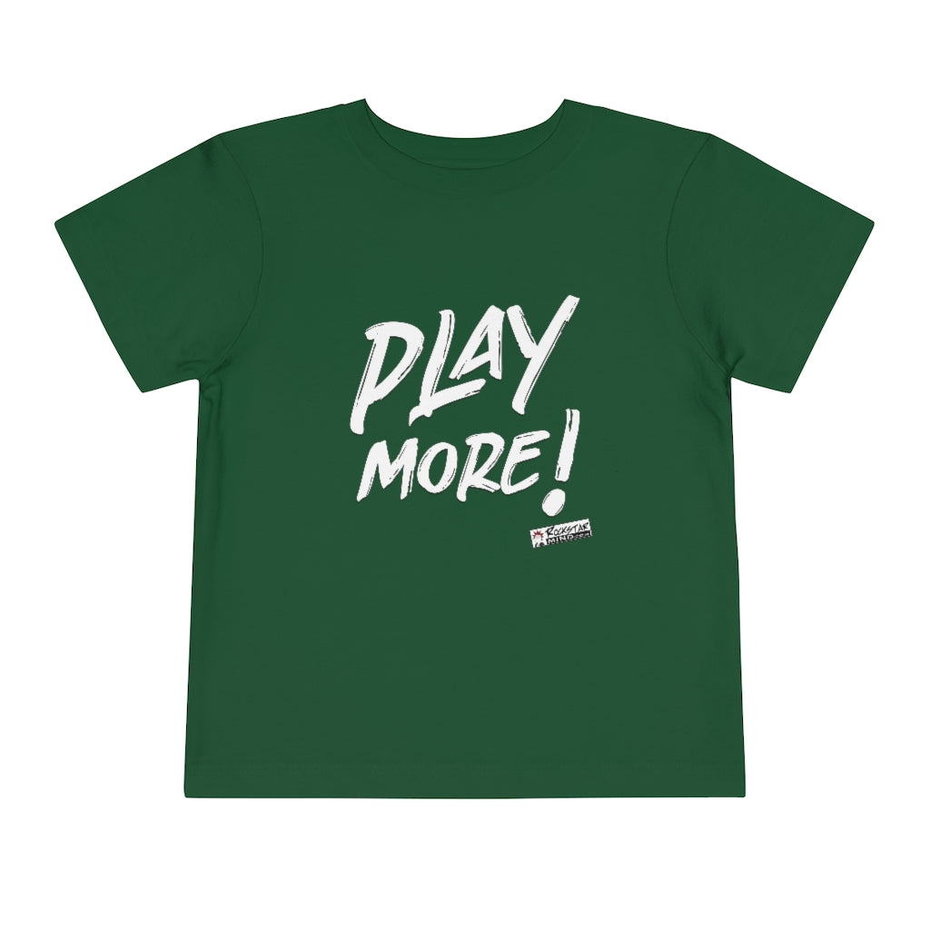 PLAY MORE! - Toddler Short Sleeve Tee