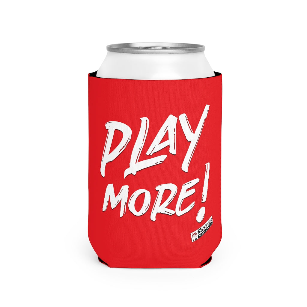 PLAY MORE! - can cooler sleeve (aka "koozie") (Red)