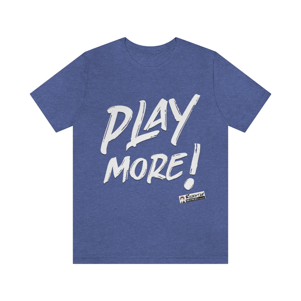 PLAY MORE! Men's Tee