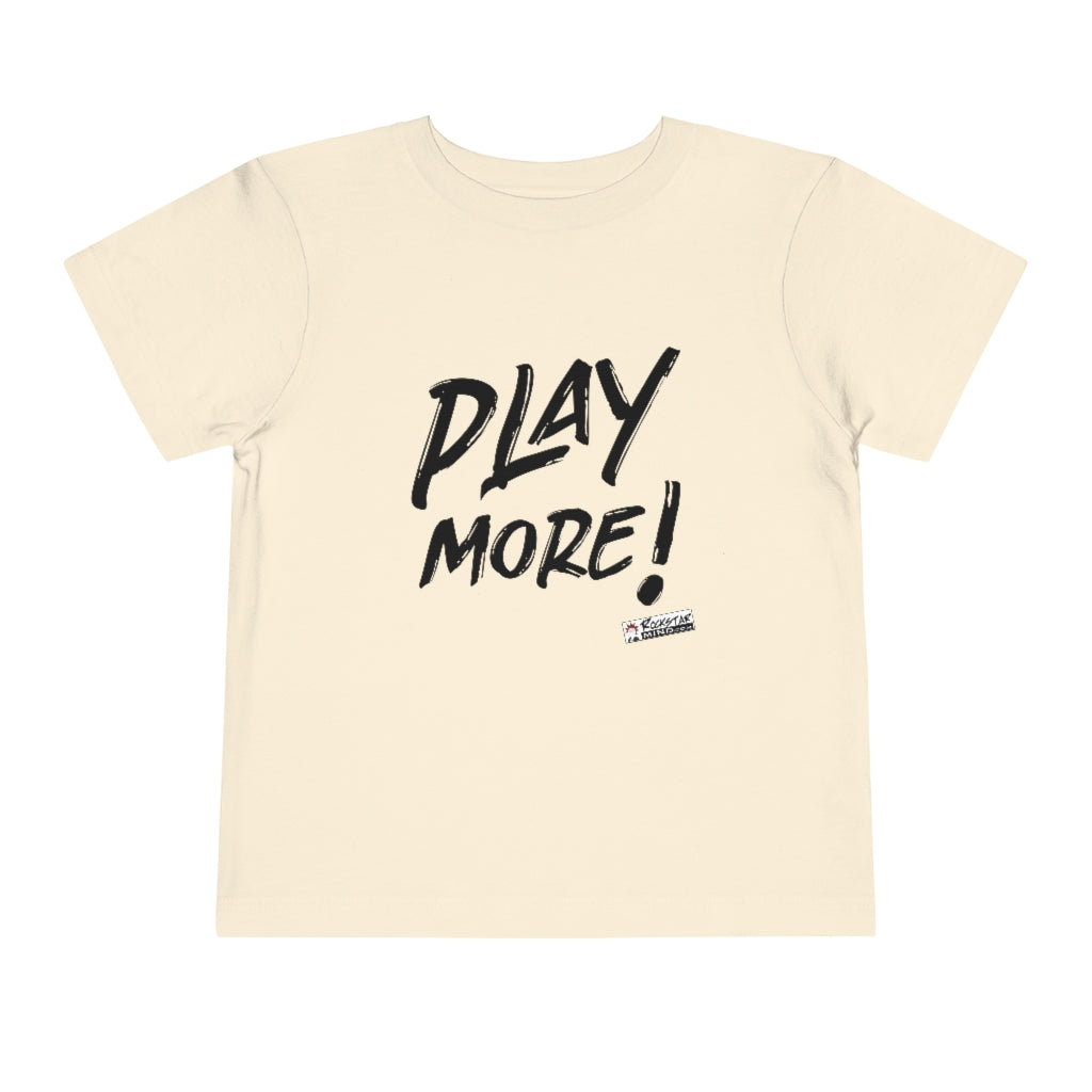 PLAY MORE! - Toddler Short Sleeve Tee