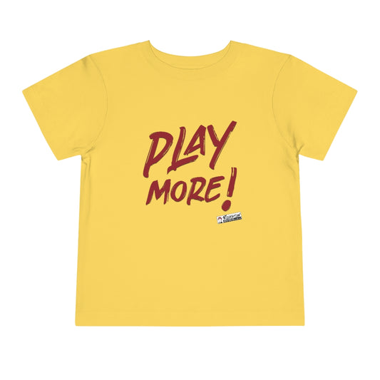 PLAY MORE! - Toddler Short Sleeve Tee