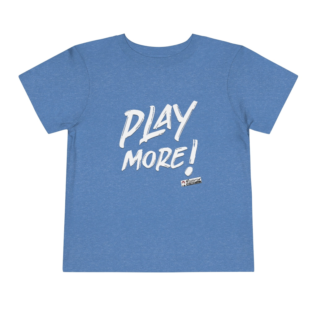 PLAY MORE! - Toddler Short Sleeve Tee