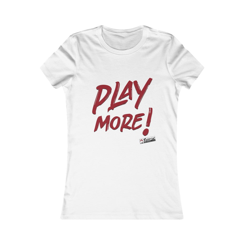 PLAY MORE! Ladies Tee