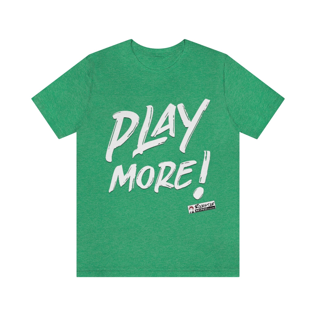 PLAY MORE! Men's Tee