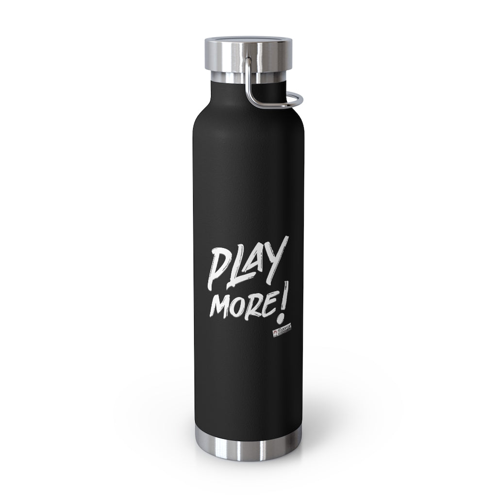 PLAY MORE! - 22oz Copper Vacuum Insulated Bottle