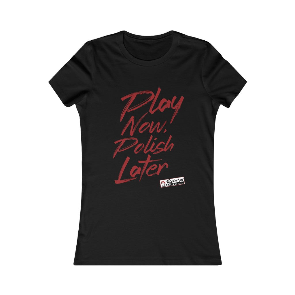 Play Now Polish Later Ladies Tee