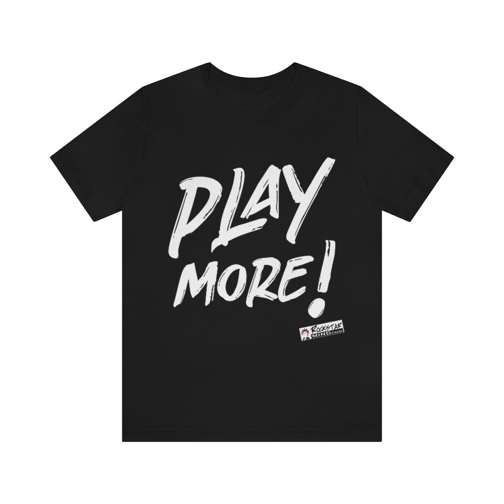 PLAY MORE! Men's Tee