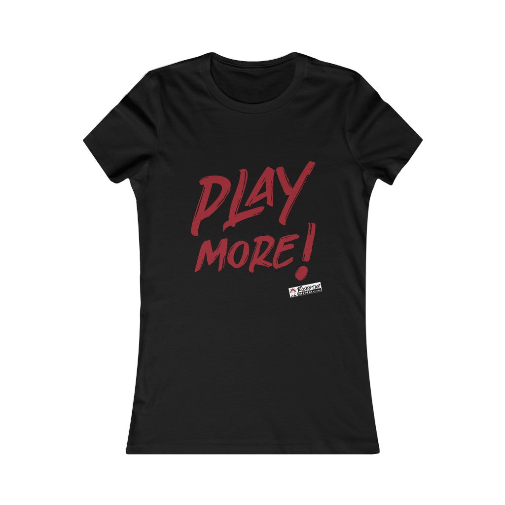 PLAY MORE! Ladies Tee