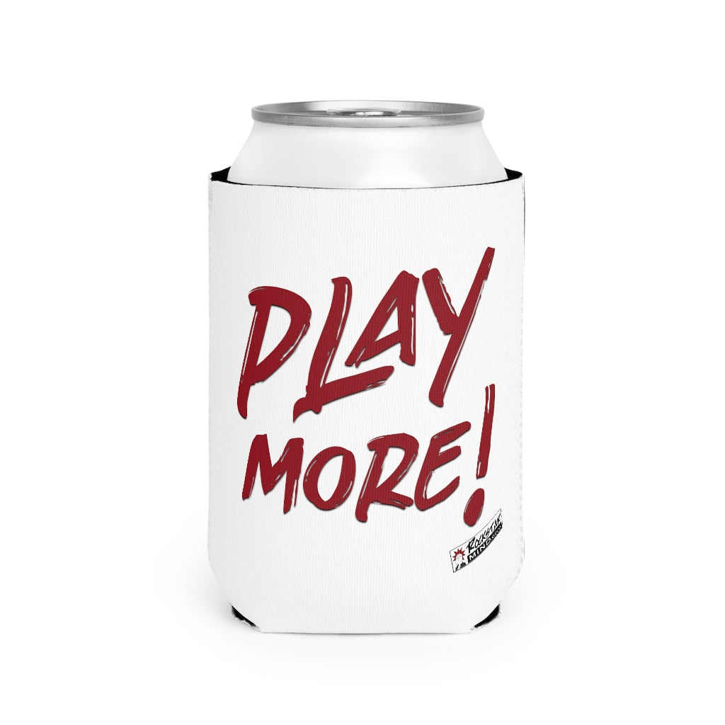 PLAY MORE! - can cooler sleeve (aka "koozie") (White)