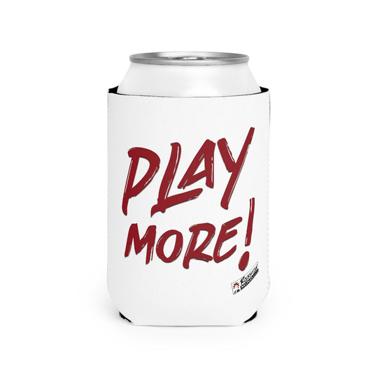 PLAY MORE! - can cooler sleeve (aka "koozie") (White)