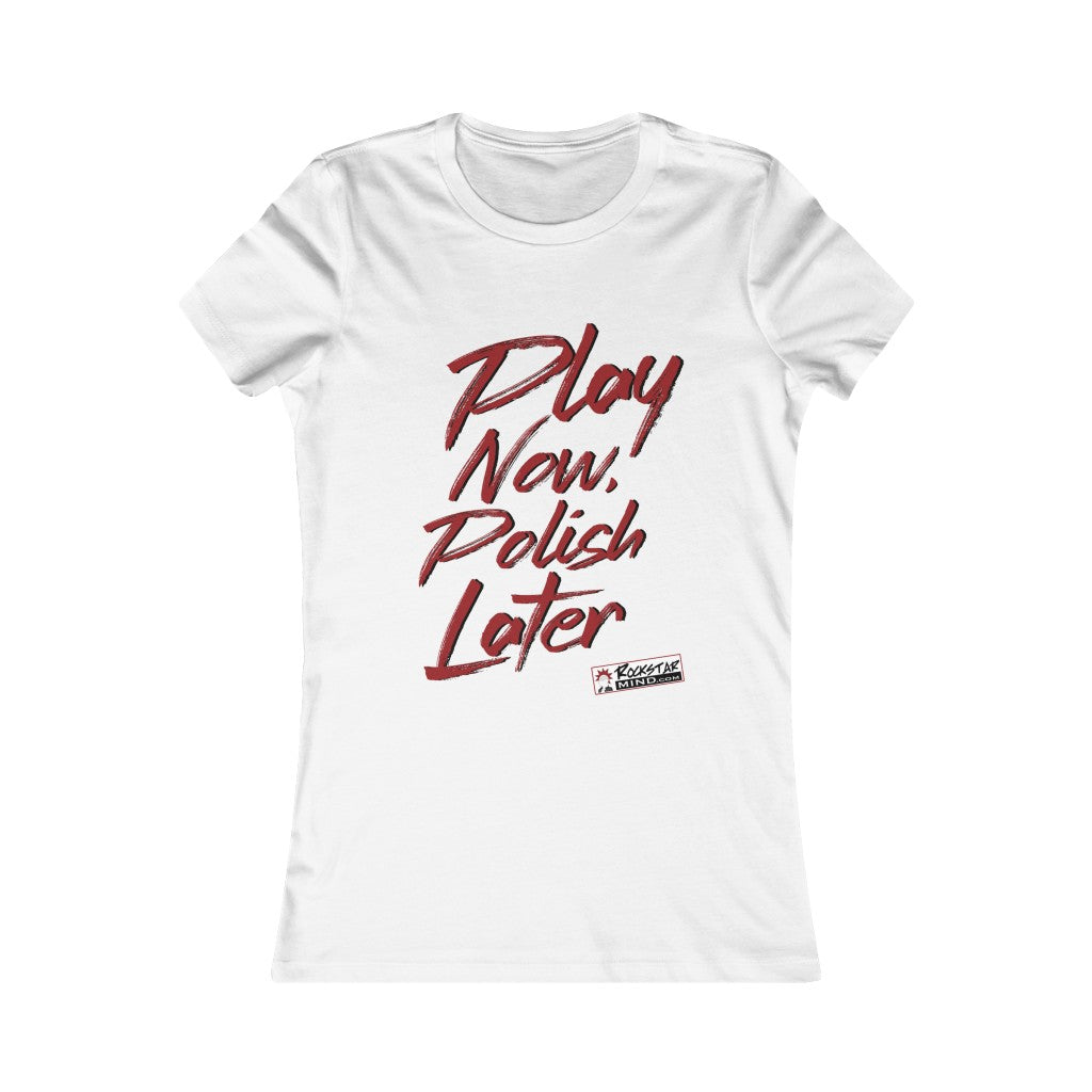 Play Now Polish Later Ladies Tee