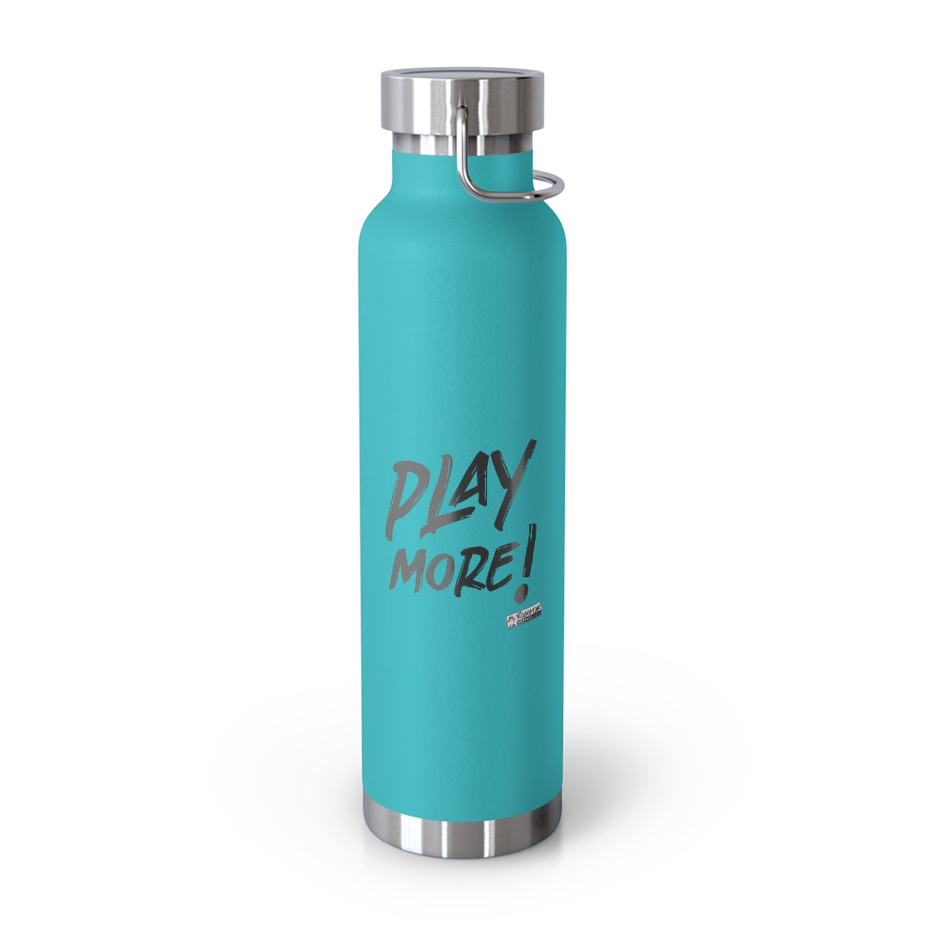 PLAY MORE! - 22oz Copper Vacuum Insulated Bottle